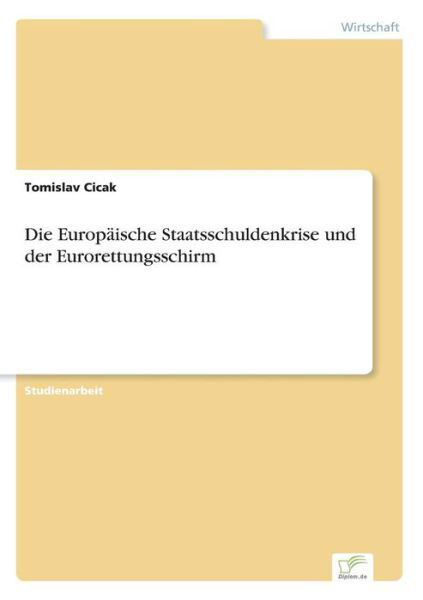 Cover for Tomislav Cicak · Die Europäische Staatsschuldenkrise und der Eurorettungsschirm (Paperback Book) (2017)