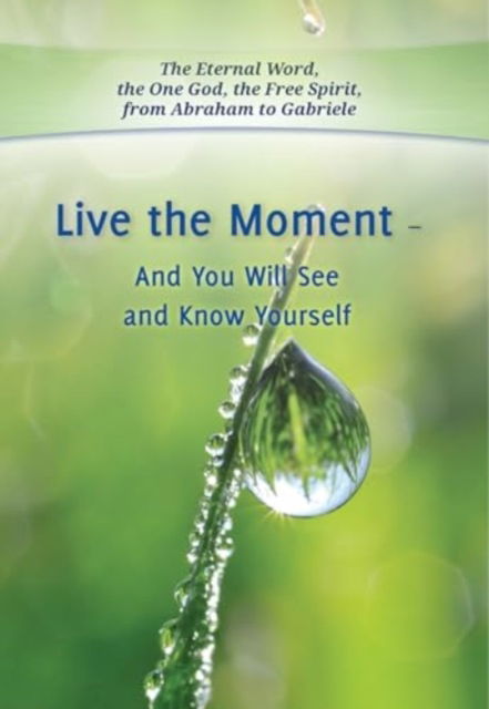 Cover for House Gabriele Publishing · Live the Moment (Paperback Book) (2021)