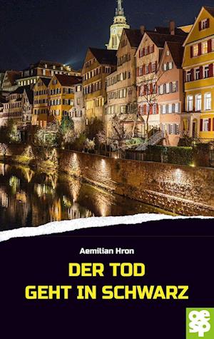 Cover for Aemilian Hron · Der Tod geht in Schwarz (Buch) (2022)