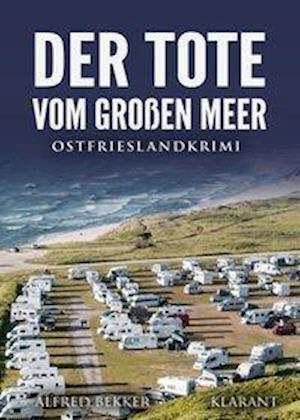 Cover for Alfred Bekker · Der Tote vom Großen Meer. Ostfrieslandkrimi (Paperback Book) (2020)