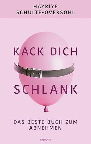 Cover for Hayriye Schulte-Oversohl · Kack dich schlank (Book) (2022)