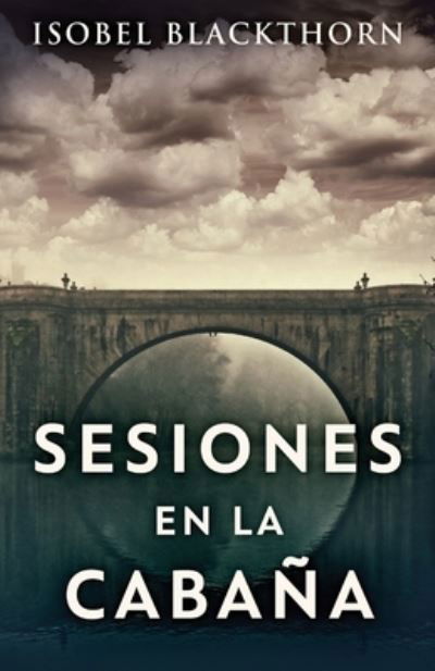 Cover for Isobel Blackthorn · Sesiones en la Cabana (Paperback Book) (2021)