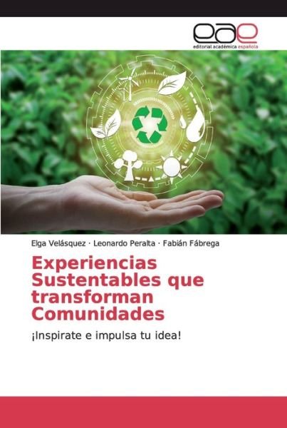 Cover for Elga Velásquez · Experiencias Sustentables que transforman Comunidades (Taschenbuch) (2019)
