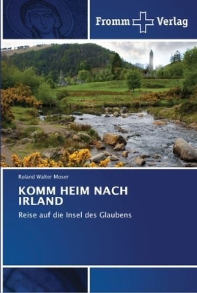 Cover for Moser · Komm Heim Nach Irland (Buch) (2018)