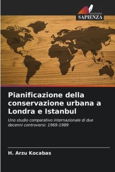 Cover for H Arzu Kocabas · Pianificazione della conservazione urbana a Londra e Istanbul (Paperback Bog) (2021)