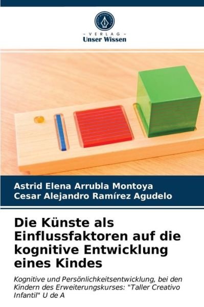 Cover for Astrid Elena Arrubla Montoya · Die Kunste als Einflussfaktoren auf die kognitive Entwicklung eines Kindes (Pocketbok) (2021)
