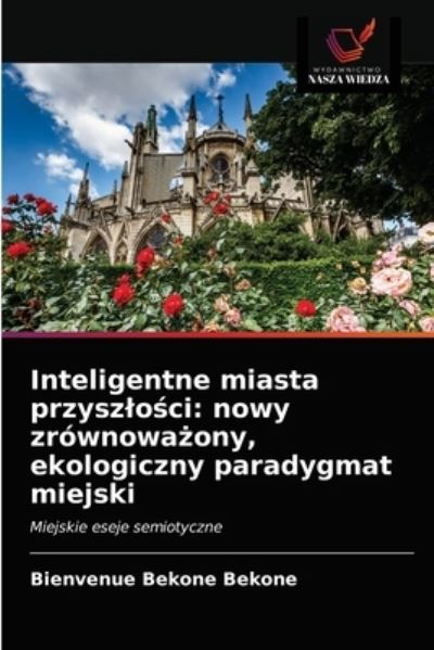 Cover for Bienvenue Bekone Bekone · Inteligentne miasta przyszlo?ci (Paperback Book) (2021)