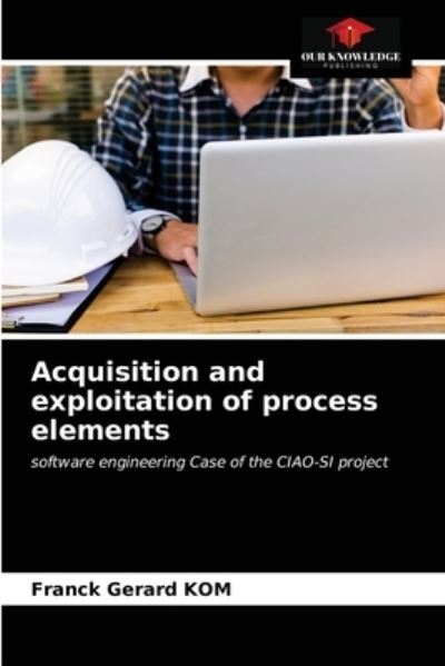 Cover for Franck Gerard Kom · Acquisition and exploitation of process elements (Paperback Book) (2021)