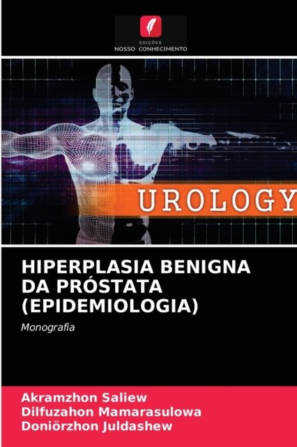 Cover for Akramzhon Saliew · Hiperplasia Benigna Da Prostata (Epidemiologia) (Paperback Book) (2021)