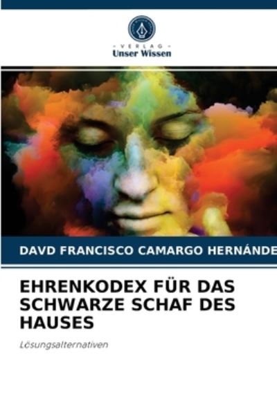 Cover for Davd Francisco Camargo Hernandez · Ehrenkodex Fur Das Schwarze Schaf Des Hauses (Paperback Book) (2021)