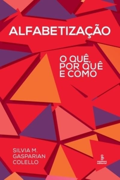 Cover for Silvia M. Gasparian Colello · AlfabetizaÇÃo: O QuÊ, Por QuÊ E Como (Paperback Book) (2021)