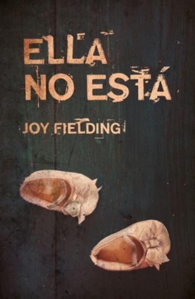 Ella no está - Joy Fielding - Books - UMBRIEL - 9788416517220 - November 30, 2019