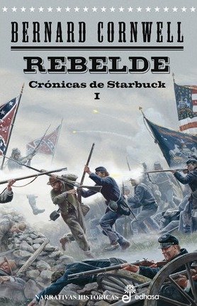 Cover for Bernard Cornwell · Rebelde. Crónicas de Starbuck I (Book) (2010)