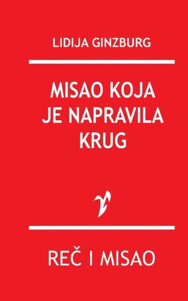 Misao Koja Je Napravila Krug - Lidija Ginzburg - Books - Rad - 9788609005220 - October 15, 2015