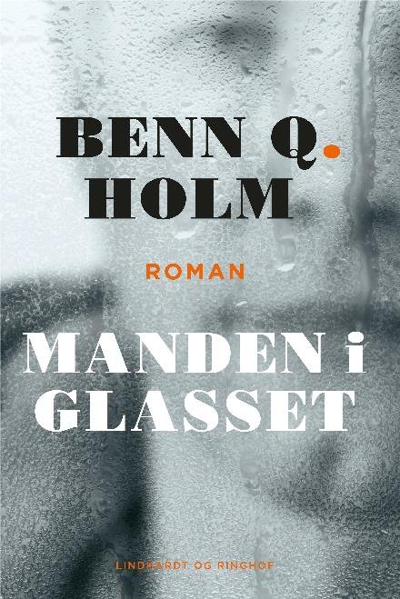 Cover for Benn Q. Holm · Manden i glasset (Poketbok) [2:a utgåva] (2017)
