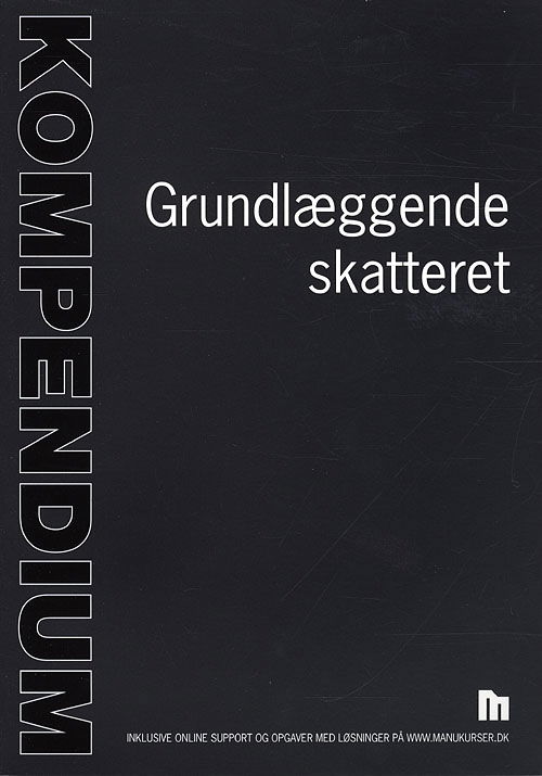 Kompendium i grundlæggende skatteret - Manu - Books - Sl forlagene - 9788770710220 - February 15, 2010