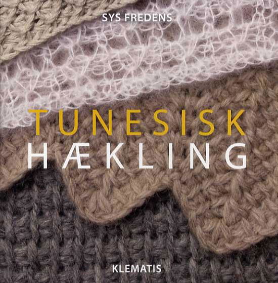 Cover for Sys Fredens · Tunesisk hækling (Sewn Spine Book) [1er édition] (2014)