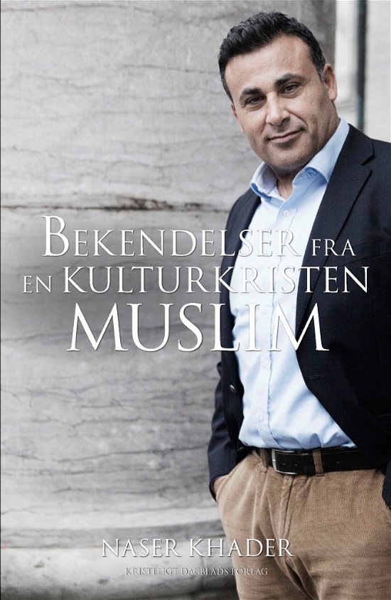 Cover for Naser Khader · Bekendelser fra en kulturkristen muslim (Sewn Spine Book) [1st edition] (2013)