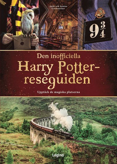 Cover for Annina Gerstenecker Antje Gerstenecker · Den inofficiella Harry Potter-reseguiden : upptäck de magiska platserna (Paperback Book) (2024)