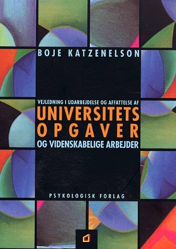 Cover for Boje Katzenelson · Vejledning i udarbejdelse og affattelse af universitetsopgaver og videnskabelige arbejder (Sewn Spine Book) [4. Painos] (2001)