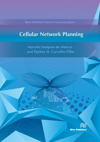 Cover for Sampaio de Alencar, Marcelo (Professor, Federal University of Campina Grande, Brazil) · Cellular Network Planning - River Publishers Series in Communications (Hardcover Book) (2017)