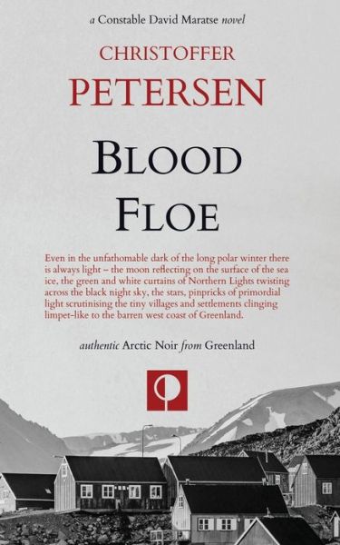 Cover for Christoffer Petersen · Blood Floe: Conspiracy, Intrigue, and Multiple Homicide in the Arctic - Greenland Crime (Paperback Book) (2020)