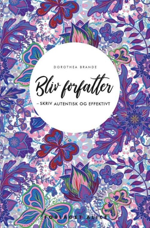 Cover for Dorothea Brande · Bliv forfatter (Inbunden Bok) [1:a utgåva] (2019)