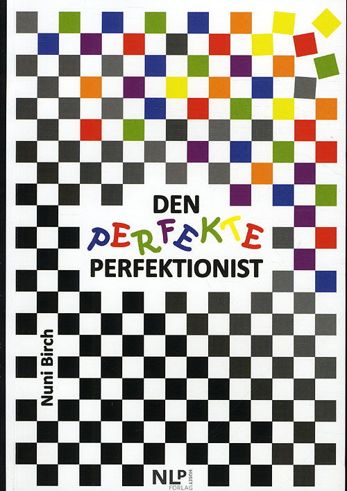 Enneagrammet - typen om typen: Den Perfekte Perfektionist - Nuni Birch - Böcker - NLP Huset Forlag - 9788799380220 - 21 juni 2011