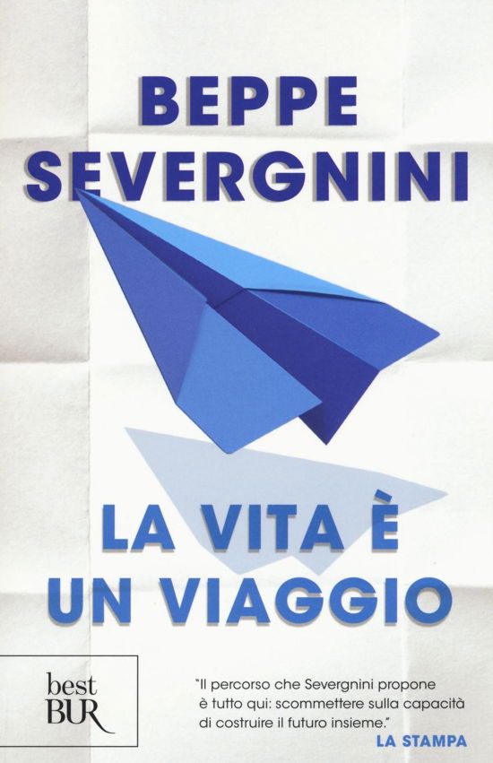 La Vita E Un Viaggio - Beppe Severgnini - Książki - Rizzoli - RCS Libri - 9788817088220 - 26 maja 2016