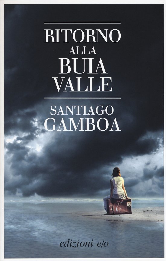 Cover for Santiago Gamboa · Ritorno Alla Buia Valle (Book)