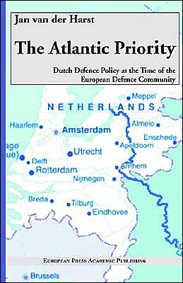 Cover for Jan Van Der Harst · The Atlantic Priority. Dutch Defence Policy at the Time of the European Defence Community (Paperback Book) (2003)