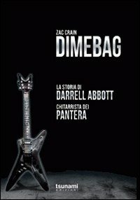 Cover for Zac Crain · Dimebag. La Storia Di Darrell Abbott, Chitarrista Dei Pantera (Book)