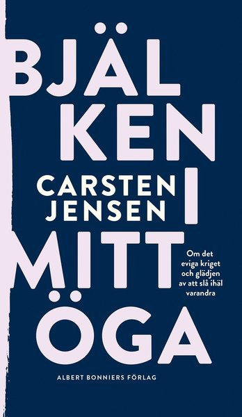 Cover for Carsten Jensen · Bjälken i mitt öga (Indbundet Bog) (2021)