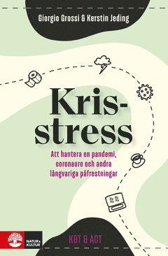 Cover for Kerstin Jeding Giorgio Grossi · Krisstress : att hantera en pandemi, coronaoro och andra långvariga påfrestningar (ePUB) (2020)