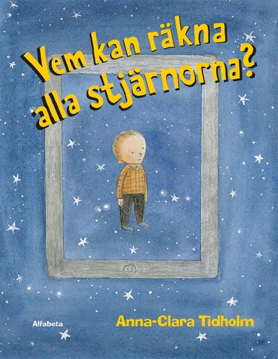 Cover for Anna-Clara Tidholm · Vem kan räkna alla stjärnorna? (Inbunden Bok) (2016)