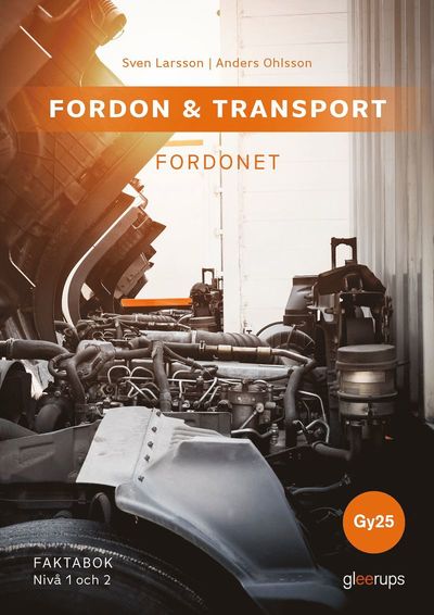 Fordon & transport – Fordonet, faktabok 1-2, Gy25 - Anders Ohlsson Sven Larsson - Books - Gleerups Utbildning AB - 9789151112220 - December 11, 2024