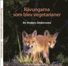 Cover for Anders  Andersson · Rävungarna som blev vegetarianer (Hardcover Book) (2022)