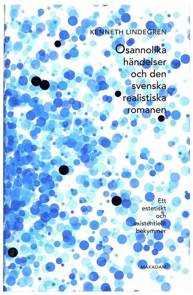 Kenneth Lindegren · Osannolika händelser och den svenska realistiska romanen (Bound Book) (2016)
