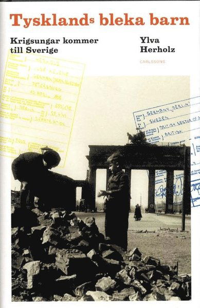 Cover for Herholz Ylva · Tysklands bleka barn : krigsungar kommer till Sverige (Innbunden bok) (2011)