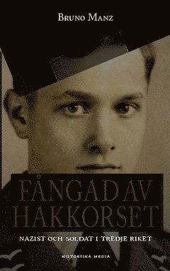 Cover for Bruno Manz · Fångad av hakkorset : nazist och soldat i Tredje riket (Book) (2014)