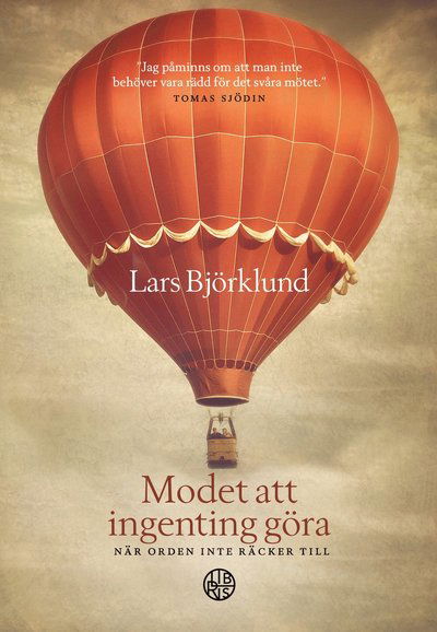 Cover for Lars Björklund · Modet att ingenting göra : när orden inte räcker till (Paperback Book) (2023)