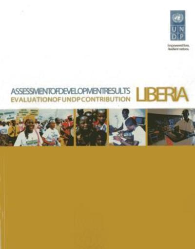 Cover for United Nations Development Programme · Assessment of development results: Liberia - evaluation of UNDP contribution (Paperback Book) (2013)