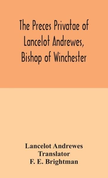 Cover for Lancelot Andrewes · The preces privatae of Lancelot Andrewes, Bishop of Winchester (Gebundenes Buch) (2020)