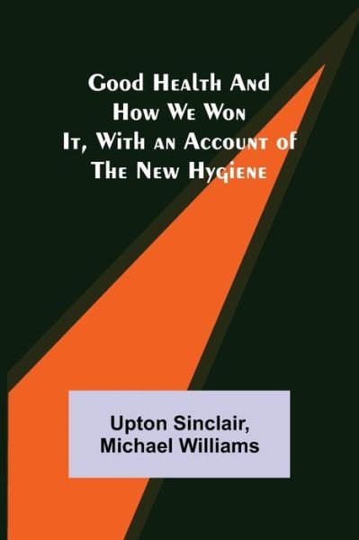 Cover for Upton Sinclair · Good Health and How We Won It, With an Account of the New Hygiene (Taschenbuch) (2022)