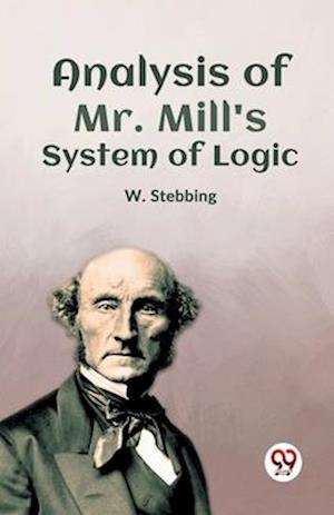 Cover for W. Stebbing · Analysis of Mr. Mill's System of Logic (Paperback Book) (2023)