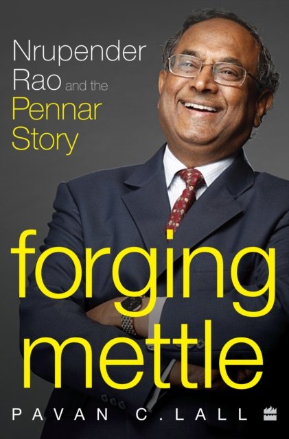 Cover for Pavan C. Lall · Forging Mettle: Nrupender Rao and the Pennar Story (Hardcover Book) (2022)