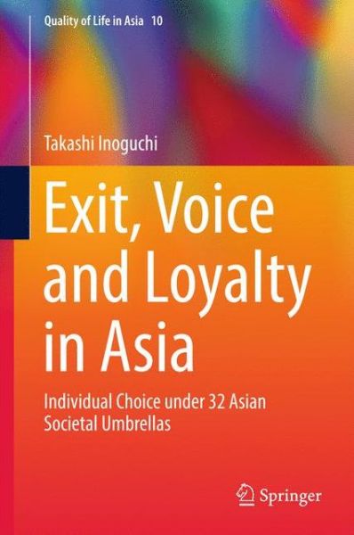 Exit Voice and Loyalty in Asia - Inoguchi - Books - Springer Verlag, Singapore - 9789811047220 - June 6, 2017