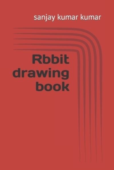 Cover for Sanjay Kumar Kumar · Rbbit drawing book (Paperback Book) (2022)