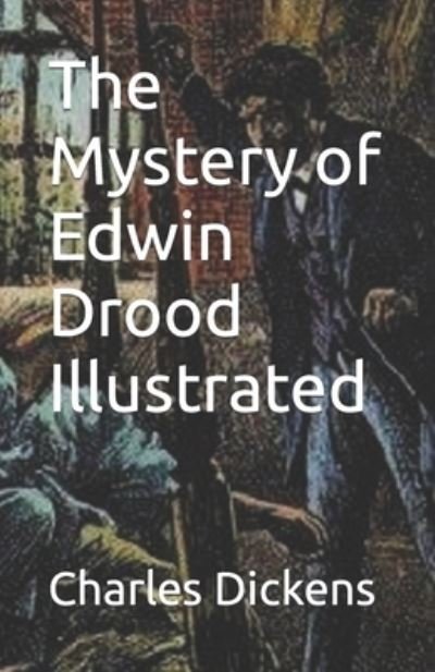 Cover for Charles Dickens · The Mystery of Edwin Drood Illustrated (Paperback Book) (2022)