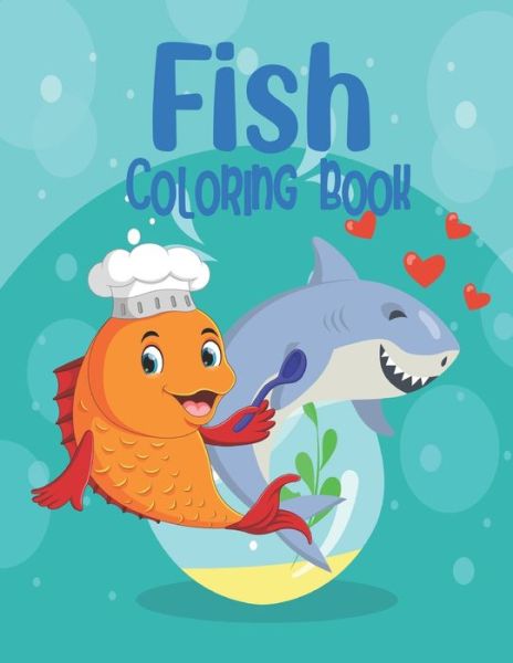 Cover for Fish Bookz · Fish Coloring Book: Over 45+ Coloring Fish Designs for Kids ages 2-4, 4-8, 8-12 And All Ages Boys and girls who love ocean and fish to color. A Fish Book Those Who Like Sea Fish World Design and Illustration (Cute Fish Coloring Book Gift 2021) (Paperback Book) (2021)